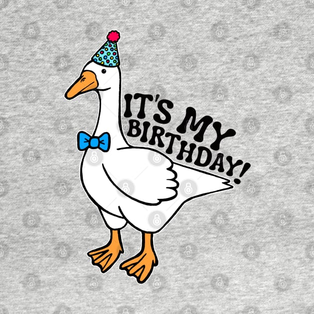 It's My Birthday Silly Goose by Downtown Rose